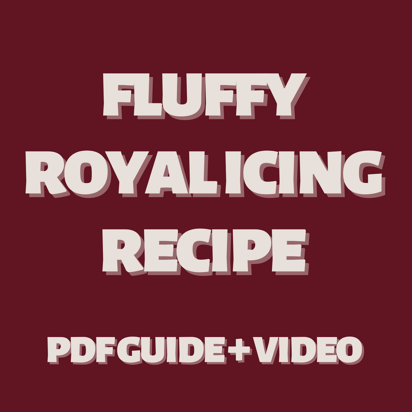 Fluffy Royal Icing Recipe (PDF Guide with Instructional Video)